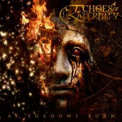 Echoes Of Eternity : As Shadows Burn